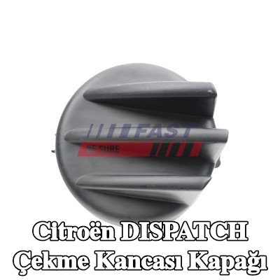 FAST Çekme kancası kapağı — 2012 Citroën Dispatch