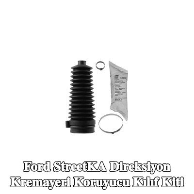 FEBI BILSTEIN Sol ön aks direksiyon kremayeri kılıfı kiti, gres ile, kelepçeli — Ford StreetKA