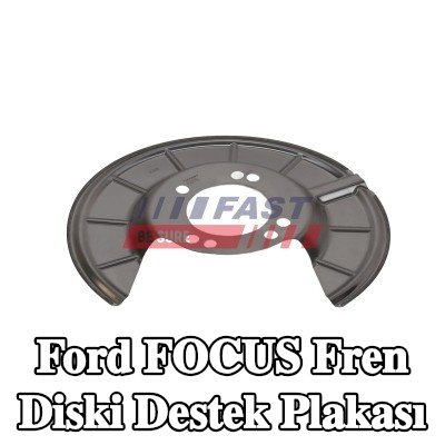 FAST Fren diski destek plakası Arka Aks Sol — Ford Focus
