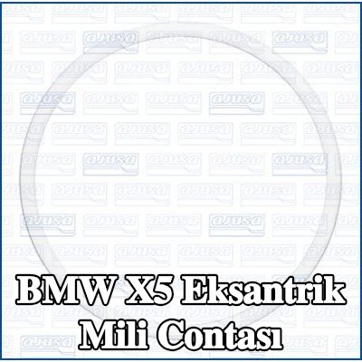 AJUSA Eksantrik mili contası — BMW X5