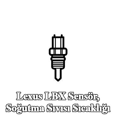 NRF Sensör, soğutma sıvısı sıcaklığı — Lexus Lbx
