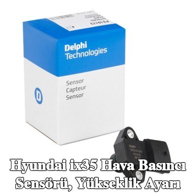 DELPHI Hava Basıncı Sensörü, yükseklik ayarı — Hyundai ix35