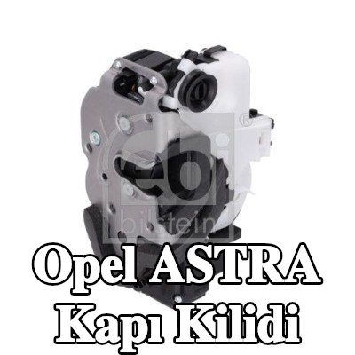 FEBI BILSTEIN Kapı kilidi Sağ Arka — 2012 Opel Astra