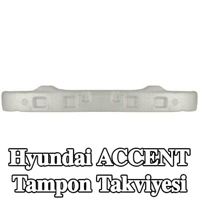 BLIC Tampon takviyesi Ön — 2002 Hyundai Accent
