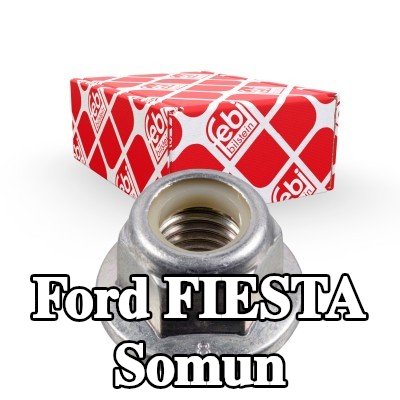 FEBI BILSTEIN Somun — Ford Fiesta