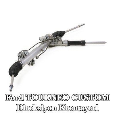 FORD Bilyeli mafsalsız direksiyon kremayeri — Ford Tourneo Custom
