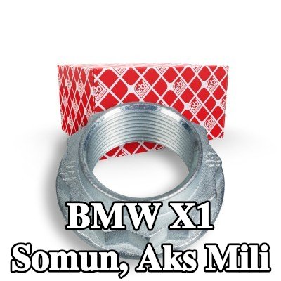 FEBI BILSTEIN Somun, aks ucu Ön Aks, Arka Aks — BMW X1