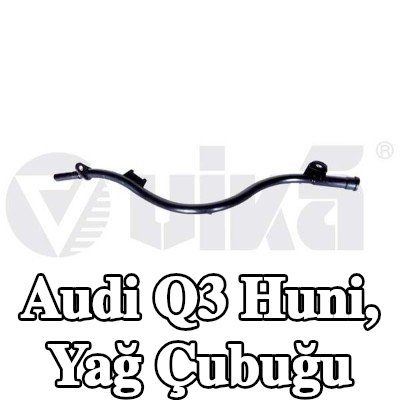 VIKA Huni, yağ çubuğu — Audi Q3
