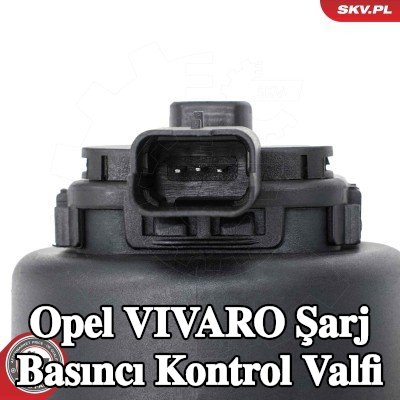 ESEN SKV Şarj Basıncı Kontrol Valfi — Opel Vivaro