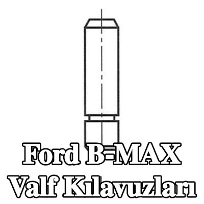 FRECCIA Valf Kılavuzları — Ford B-max