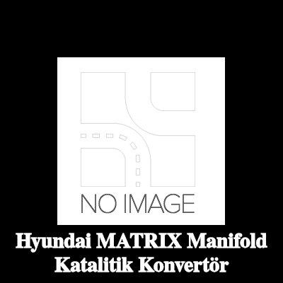 LRT Manifold Katalitik Konvertör — Hyundai Matrix