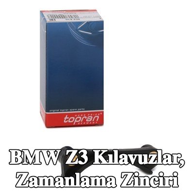 TOPRAN Kılavuzlar, alt triger zinciri — 1995 BMW Z3