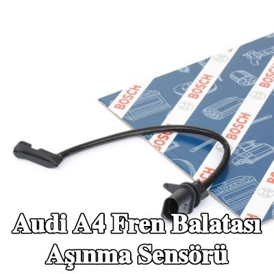 BOSCH Ön aks fren balatası aşınma sensörü — Audi A4