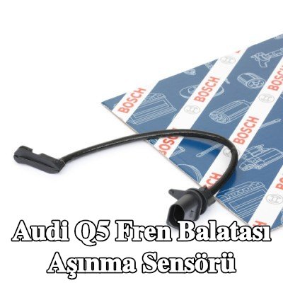 BOSCH Ön aks fren balatası aşınma sensörü — Audi Q5