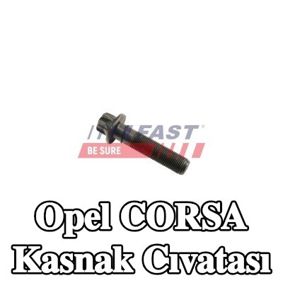 FAST Kasnak Cıvatası — 2011 Opel Corsa