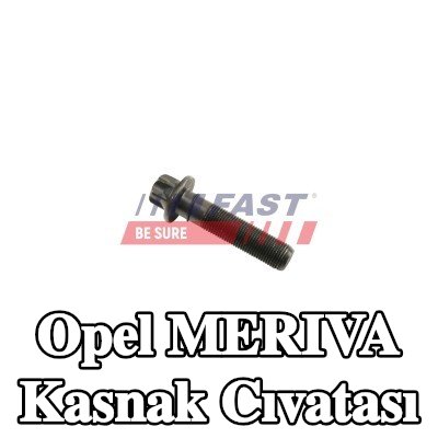 FAST Kasnak Cıvatası — Opel Meriva