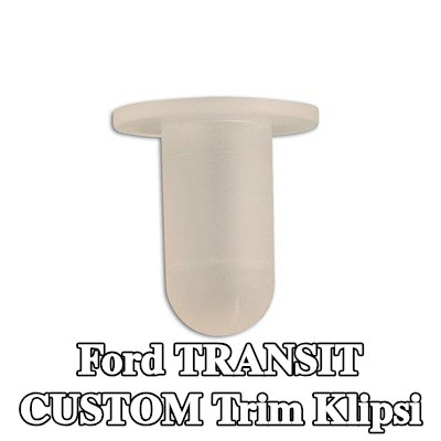 Connect Trim klipsi — 2020 Ford Transit Custom