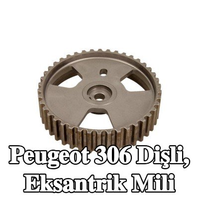 CITROEN/PEUGEOT Dişli, eksantrik mili — Peugeot 306