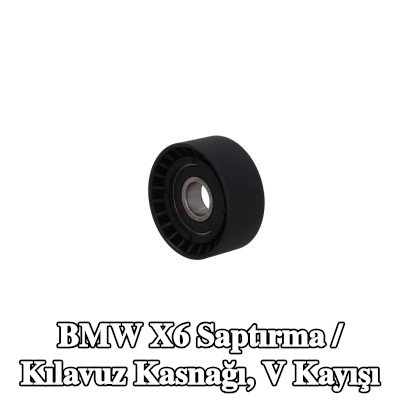KAMOKA Saptırma / Kılavuz Kasnağı, V kayışı — BMW X6