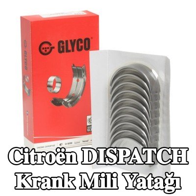 GLYCO Çelik tabanlı alüminyum alaşımlı krank mili yatağı — Citroën Dispatch