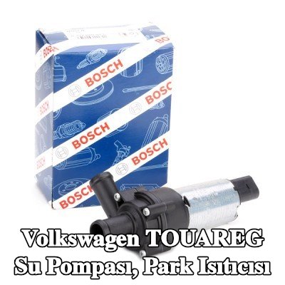 BOSCH Su Pompası, park ısıtıcısı — 2003 Volkswagen Touareg