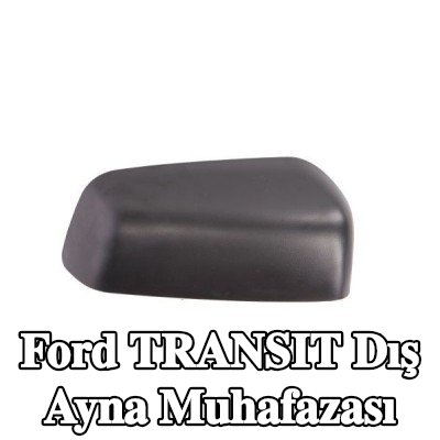 BLIC Dış ayna muhafazası — 2012 Ford Transit
