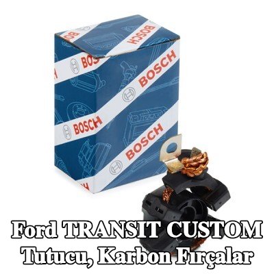 BOSCH Tutucu, karbon fırçalar — Ford Transit Custom
