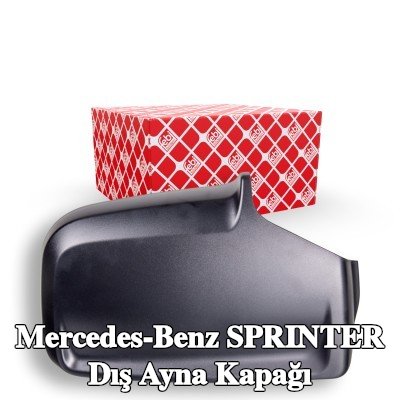 FEBI BILSTEIN Dış ayna kapağı — 2012 Mercedes-Benz Sprinter