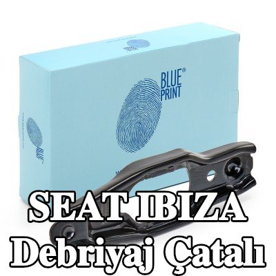 BLUE PRINT Debriyaj çatalı — SEAT Ibiza