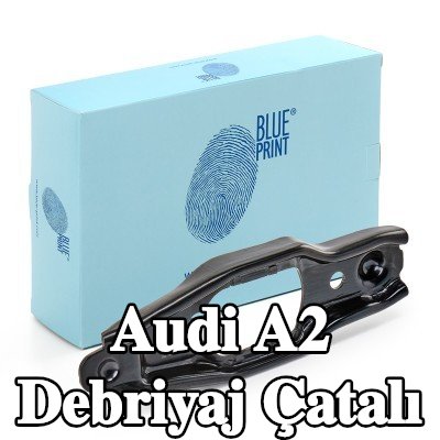 BLUE PRINT Debriyaj çatalı — Audi A2