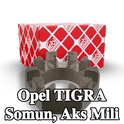 FEBI BILSTEIN Somun, aks mili — Opel Tigra