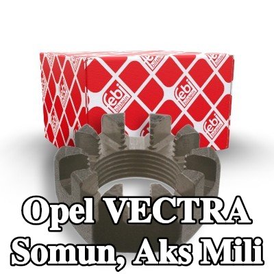 FEBI BILSTEIN Somun, aks mili — Opel Vectra