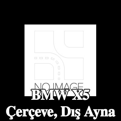 BMW Çerçeve, dış ayna — BMW X5