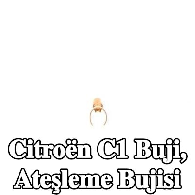 BOSCH Buji, ateşleme bujisi — Citroën C1
