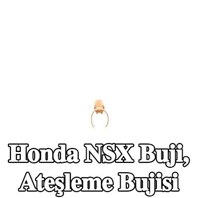BOSCH Buji, ateşleme bujisi — Honda Nsx