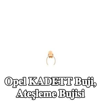 BOSCH Buji, ateşleme bujisi — Opel Kadett