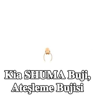 BOSCH Buji, ateşleme bujisi — Kia Shuma