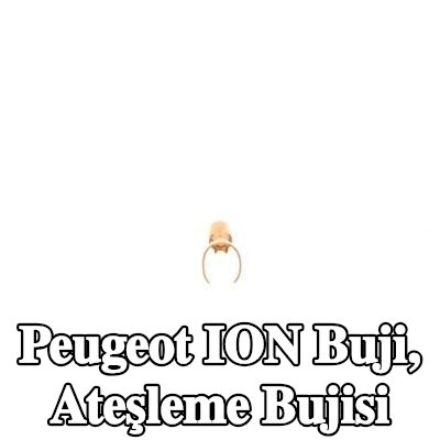 BOSCH Buji, ateşleme bujisi — Peugeot Ion
