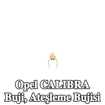 BOSCH Buji, ateşleme bujisi — Opel Calibra