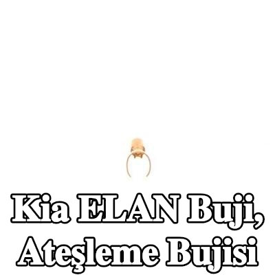 BOSCH Buji, ateşleme bujisi — Kia Elan