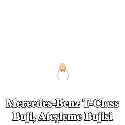 BOSCH Buji, ateşleme bujisi — Mercedes-Benz T-Class