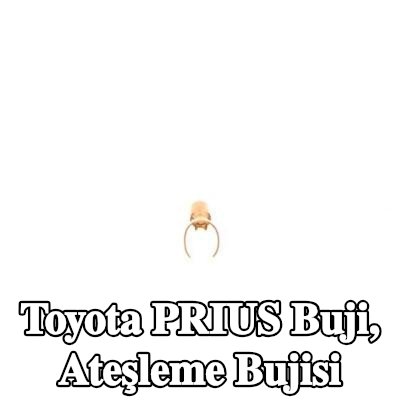 BOSCH Buji, ateşleme bujisi — Toyota Prius