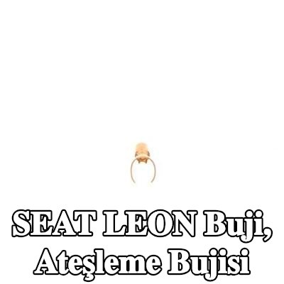 BOSCH Buji, ateşleme bujisi — SEAT Leon