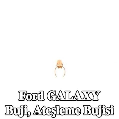 BOSCH Buji, ateşleme bujisi — Ford Galaxy