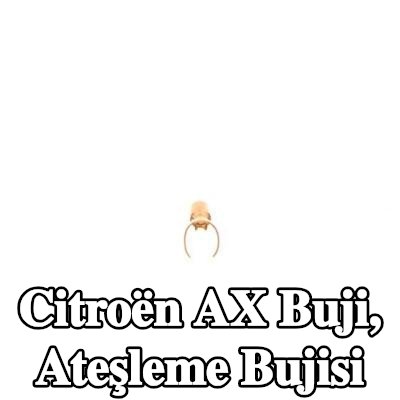 BOSCH Buji, ateşleme bujisi — Citroën Ax