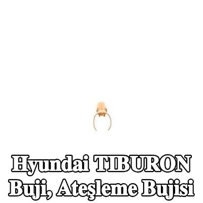 BOSCH Buji, ateşleme bujisi — Hyundai Tiburon