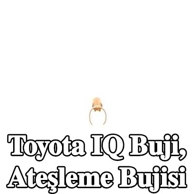 BOSCH Buji, ateşleme bujisi — Toyota Iq