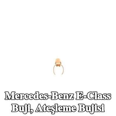 BOSCH Buji, ateşleme bujisi — Mercedes-Benz E-Class