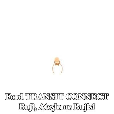 BOSCH Buji, ateşleme bujisi — Ford Transit Connect