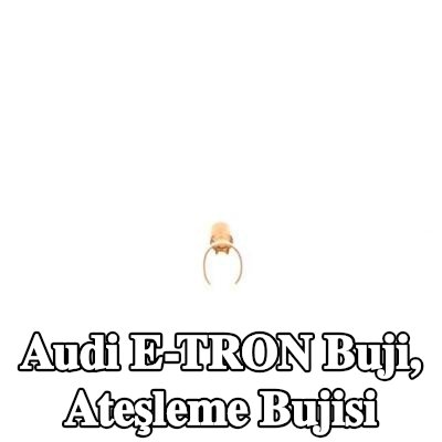 BOSCH Buji, ateşleme bujisi — Audi E-tron